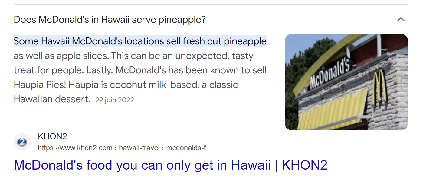 Google search result answer box answering the question “Does McDonald’s in Hawaii serve pineapple?” by quoting KHON2’s answer “Some Hawaii Mcdonald’s locations sell fresh cut pineapple.”